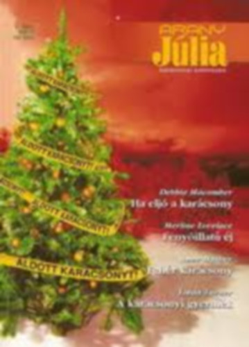 Arany J�lia kar�csonyi k�l�nsz�m 9. k�tet , Ha elj� a kar�csony -Feny�illat� �j - Feh�r kar�csony - A kar�csonyi gyermek