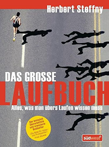 Herbert Steffny - Das Grosse Laufbuch: Alles, was man bers Laufen wissen muss