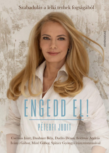 Pterfi Judit - Engedd el! - Szabaduls a lelki terhek fogsgbl