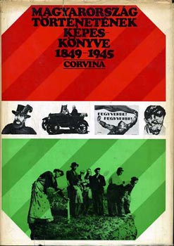 Kiss Sndor - Magyarorszg trtnetnek kpesknyve 1849-1945