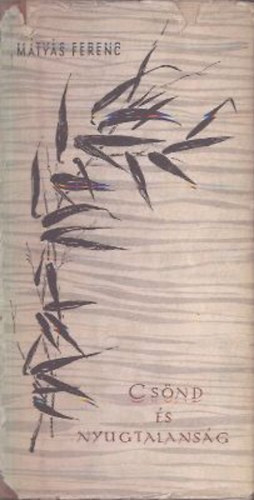 M�ty�s Ferenc - Cs�nd �s nyugtalans�g