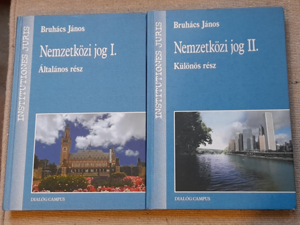 Bruhács János - Nemzetközi jog I-II. (Általános rész - Különös rész)
