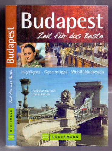 Bruckmann Reisefhrer Budapest: Zeit fr das Beste. Highlights, Geheimtipps, Wohlfhladressen.