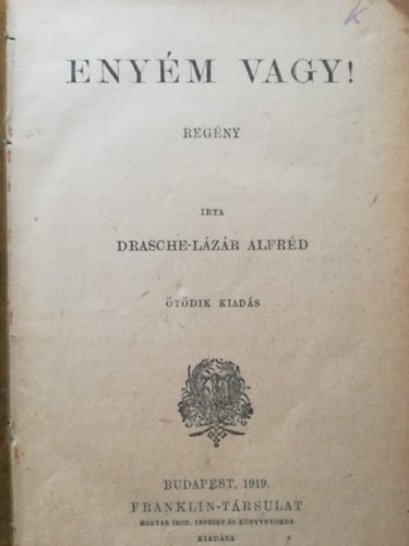 Enym vagy!