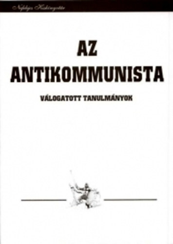Az antikommunista - Vlogatott tanulmnyok (Roman Ungern-Sternberg brrl)
