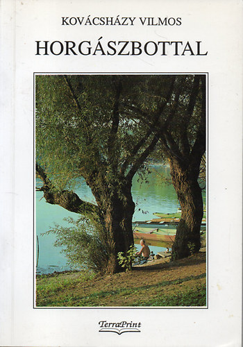 A Vad�szirodalom - Debrecennek van egy vize + �tven vad�sz eml�keib�l + Horg�szbottal + A vad�szatr�l nem csak vad�szoknak