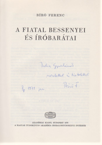A fiatal Bessenyei �s �r�bar�tai (Irodalomt�rt�neti K�nyvt�r 31.) (Dedik�lt)