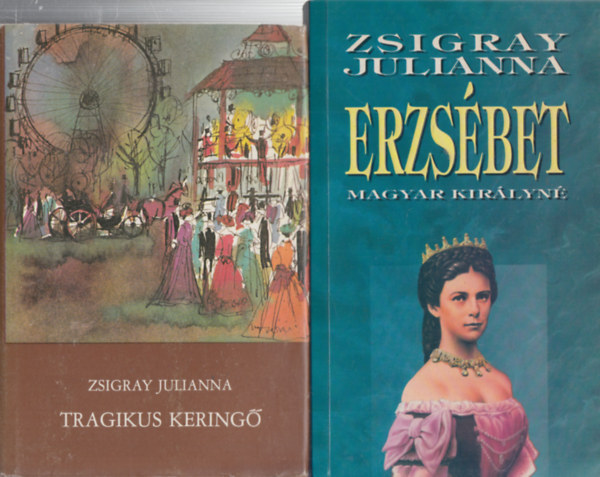 Zsigray Julianna - Tragikus kering + Erzsbet magyar kirlyn (2 m)