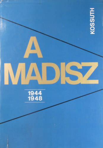 A MADISZ 1944-1948