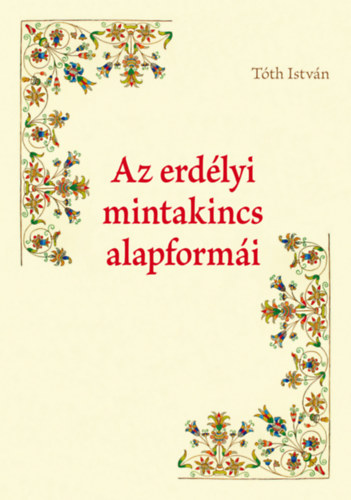 Tth Istvn - Az erdlyi mintakincs alapformi