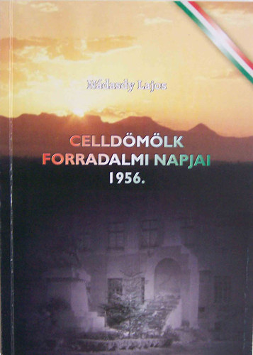 Celld�m�lk forradalmi napjai 1956.