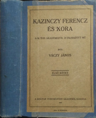 Kazinczy Ferencz �s kora I. k�tet
