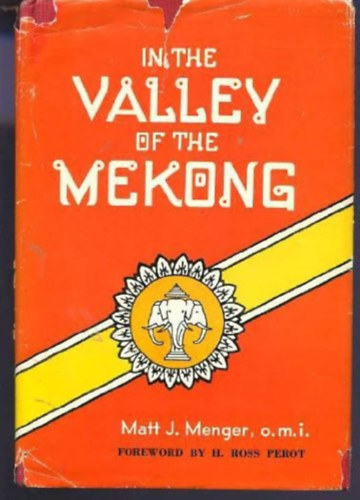 Matt J. Menger o.m.i. - In the Valley of the Mekong (St. Anthony Guild Press)