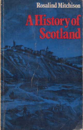 Rosalind Mitchison - A History of Scotland