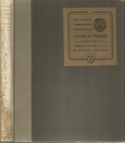 Gr�f Leiningen-Westerburg K�roly honv�dt�bornok levelei �s napl�ja - 1848-1849