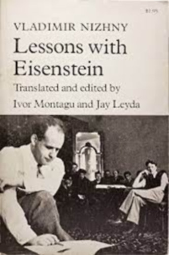 Vladimir Nizhny - Lessons with Eisenstein - translated and edited by Ivor Montagu and Jay Leyda