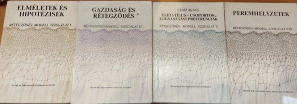 4 db Rtegzds-modell vizsglat: Elmletek s hipotzisek (I.); Gazdasg s rtegzds (IV.); letstlus - csoportok, fogyasztsi preferencik (V.); Peremhelyzetek (VIII.)