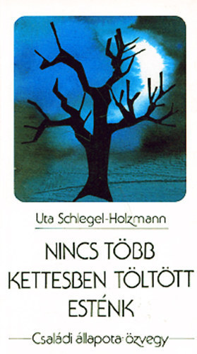 Nincs tbb kettesben tlttt estnk - Csaldi llapota zvegy
