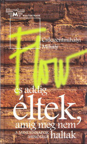 s addig ltek, amg meg nem haltak (A mindennapok minsge)