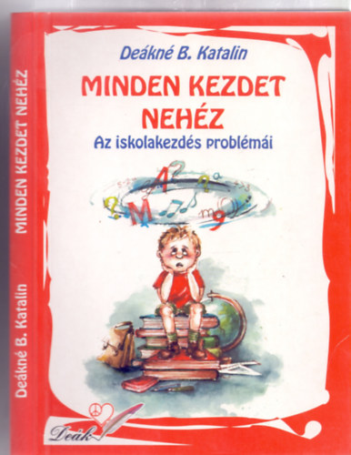 Minden kezdet nehz - Az iskolakezds problmi (tdolgozott kiads)