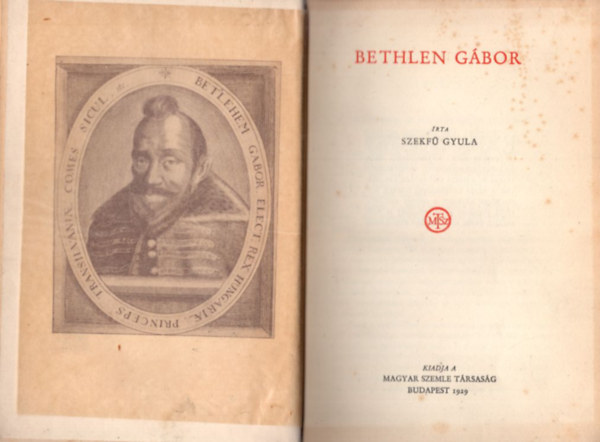 Bethlen G�bor t�rt�nelmi tanulm�ny 1. kiad�s ( 1929-es )