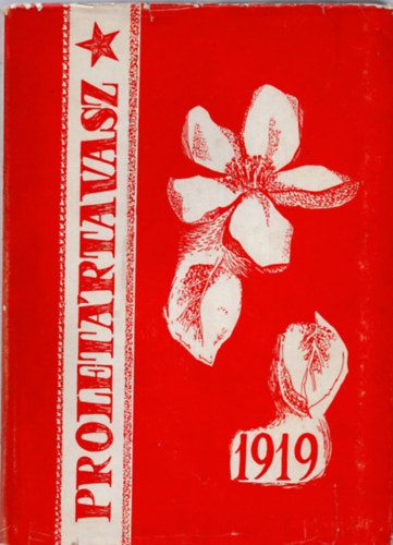 Bodor Jen Bognr Lajos - Proletrtavasz 1919 ( Tanulmnyktet Bcs-Kiskun megye forradalmi mltjrl )