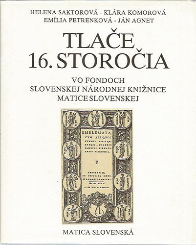 Tlae 16. storoia vo fondoch Slovenskej Nrodnej Kninice Matice Slovenskej I-II. (A 16. szzadi nyomdaipar - szlovk nyelv)