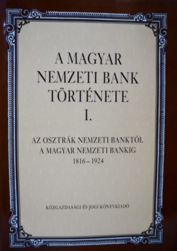 A Magyar Nemzeti Bank trtnete I. (1816-1924)