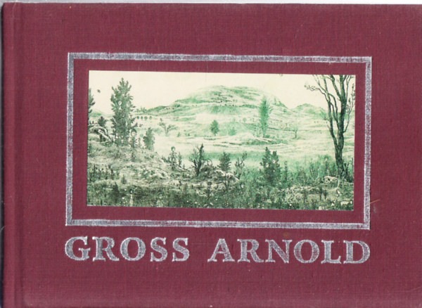 Gross Arnold (dediklt, szmozott, a szerz sajtkez rajzval)