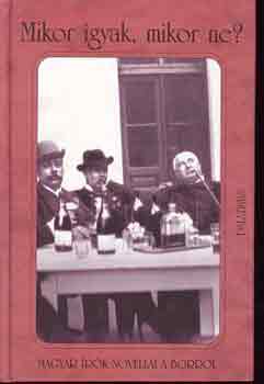 Mikor igyak, mikor ne? - Magyar rk novelli a borrl