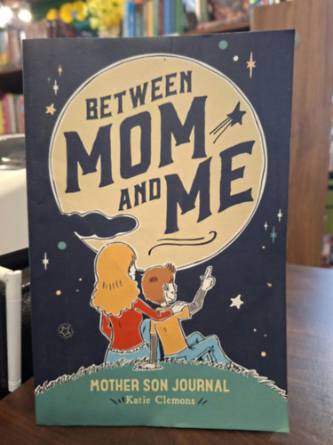 Between Mon and Me (Mother Son Journal) (anya-fia napl� angol nyelven)