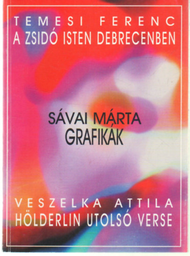 A zsid Isten Debrecenben + Grafikk + Hlderlin utols verse