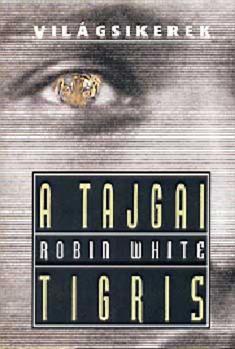 Robin White - A tajgai tigris (Vilgsikerek)