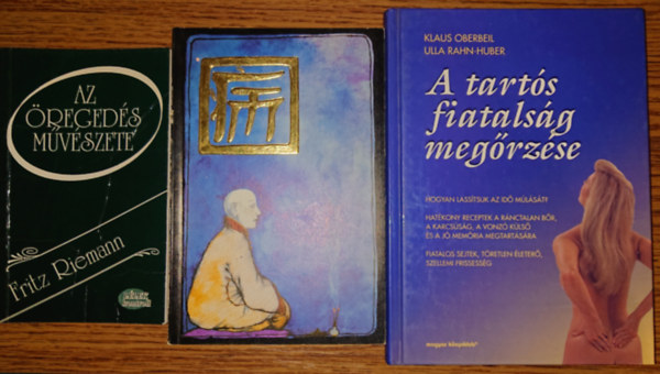 Urbn Istvn-Sary Kornlia, Klaus Oberbeil-Ulla Rahn-Huber Fritz Riemann - 3 knyv a j regedsrl: Az regeds mvszete, QI - avagy az leter megrzsnek si, knai mdja, A tarts fiatalsg megrzse