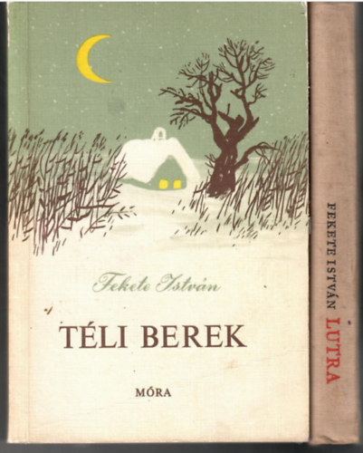 Fekete István - 2 db Fekete István könyv: Lutra + Téli berek
