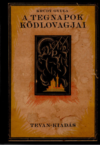 A tegnapok k�dlovagjai