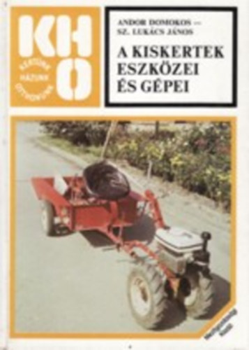 A kiskertek eszk�zei �s g�pei