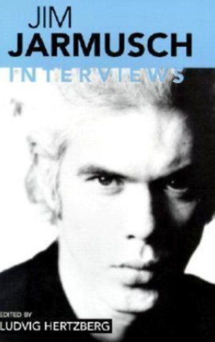 Jim Jarmusch: Interviews