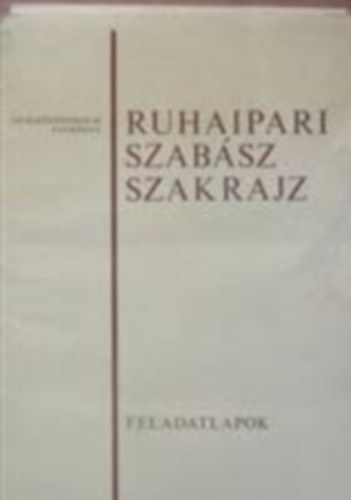 Ruhaipari szabsz szakrajz - Feladatlapok