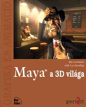 Jim Lammers; Lee Gooding - Maya a 3D vilga + CD-ROM