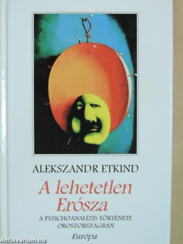 A lehetetlen Ersza - A pszichoanalzis trtnete Oroszorszgban