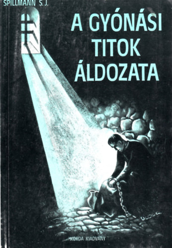 Spillmann S.J. - A gynsi titok ldozata