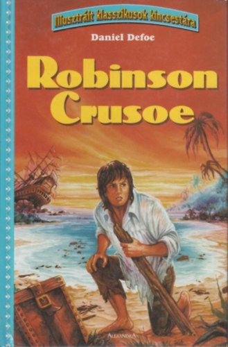 Robinson Crusoe - Illusztr�lt klasszikusok