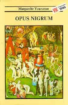 MArguerite Yourcenar - Opus Nigrum