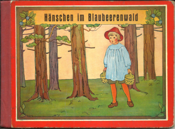 Text: Karsten Brandt Bild: Else Beskow - H�nschen im Blaubeerenwald"  /16 Farbbildern/