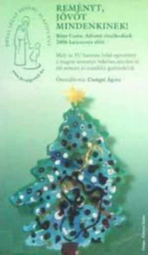 Remnyt, jvt mindenkinek - Bjte Csaba Adventi elmlkedsek 2006 karcsonya eltt