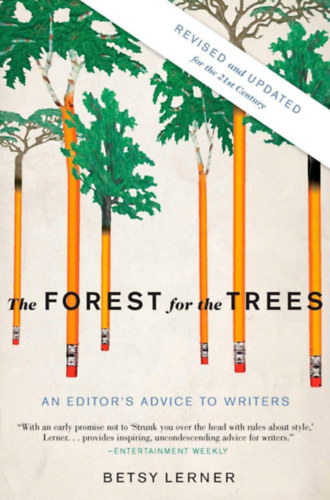 Betsy Lerner - The Forest for the Trees: An Editor's Advice to Writers
