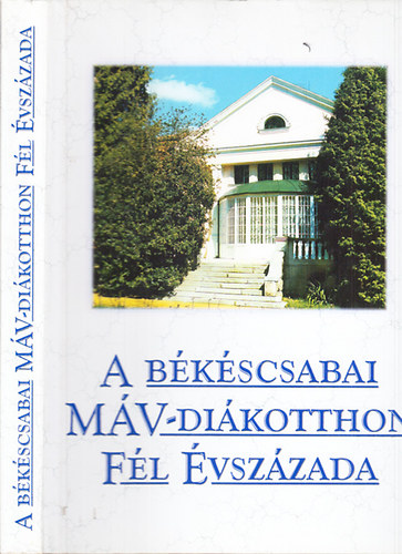 A bkscsabai MV-Dikotthon fl vszzada 1948-1998