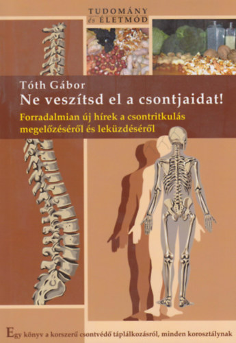 Ne vesztsd el a csontjaidat!