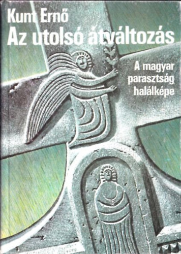 Az utols tvltozs (A magyar parasztsg hallkpe)